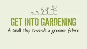 Get into Gardening for a greener future!